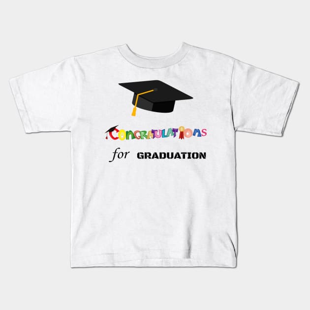 Congratulations For Graduation Kids T-Shirt by Artistic Design